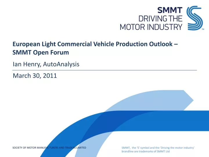 european light commercial vehicle production outlook smmt open forum