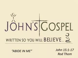 John 15:1-17 Rod Thom