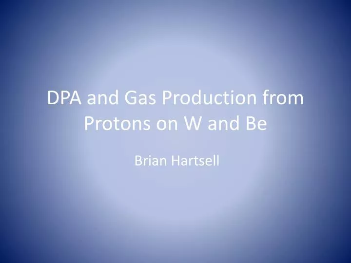 dpa and gas production from protons on w and be