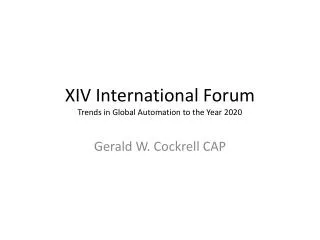 XIV International Forum Trends in Global Automation to the Year 2020