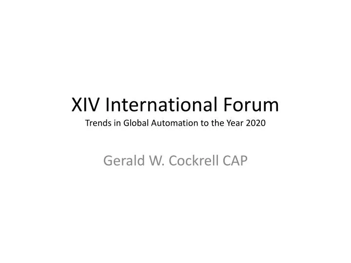 xiv international forum trends in global automation to the year 2020