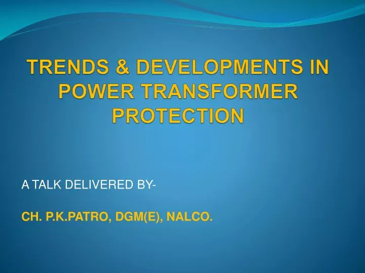 trends developments in power transformer protection