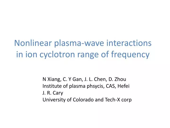 nonlinear plasma wave interactions in ion cyclotron range of frequency