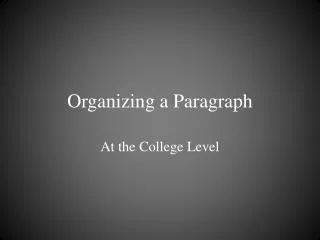 Organizing a Paragraph