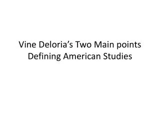 Vine Deloria’s Two Main points Defining American Studies