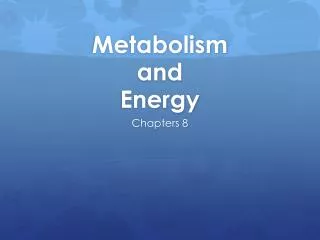 Metabolism and Energy