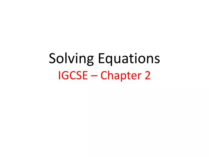 solving equations igcse chapter 2