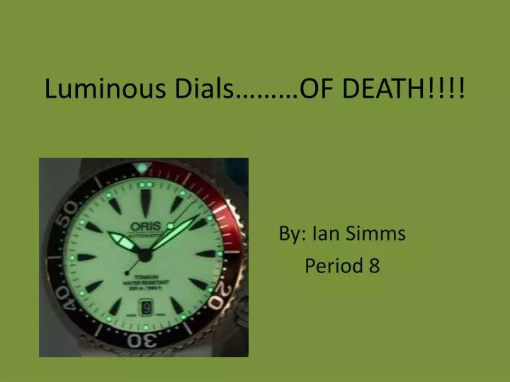 luminous dials of death