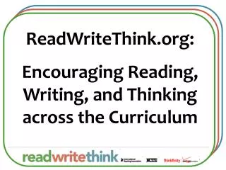ReadWriteThink.org: Encouraging Reading, Writing, and Thinking across the Curriculum