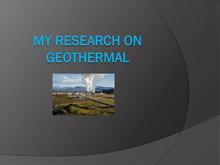 my research on geothermal