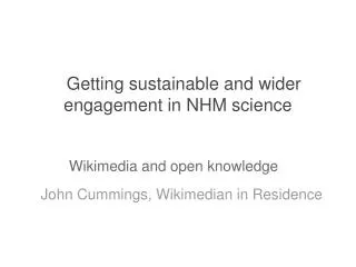 Getting sustainable and wider engagement in NHM science
