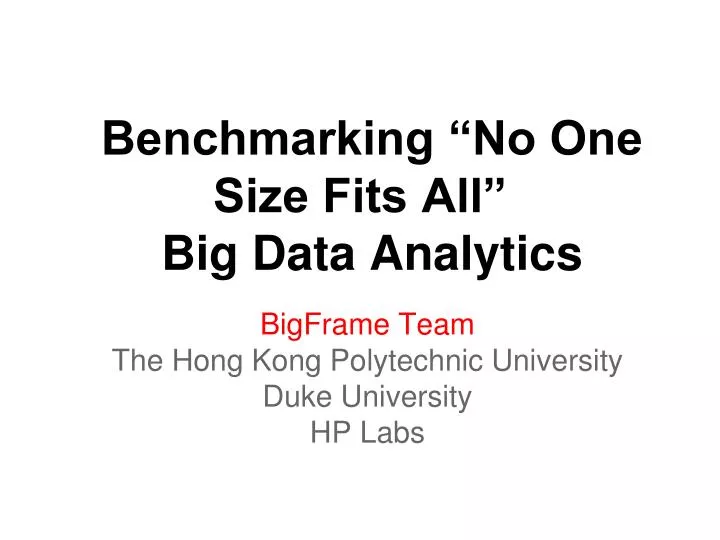 benchmarking no one size fits all big data analytics