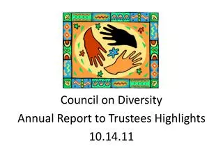 Council on Diversity Annual Report to Trustees Highlights 10.14.11