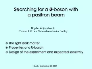 Searching for a U - boson with a positron beam