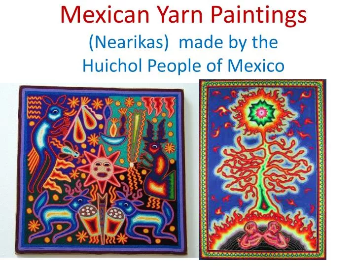 mexican yarn paintings nearikas made by the huichol people of mexico