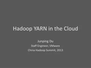 Hadoop YARN in the Cloud