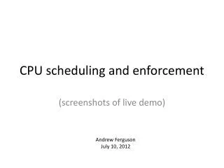 CPU scheduling and enforcement