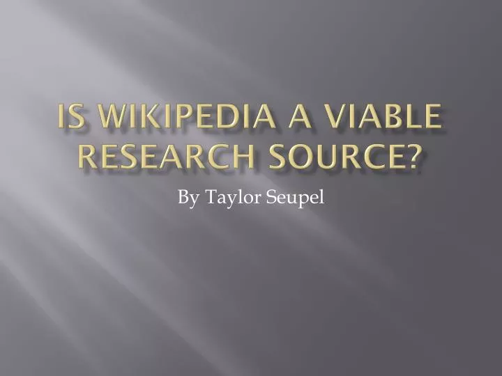 is wikipedia a viable research source