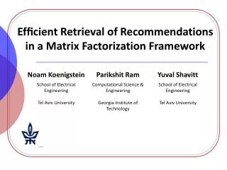 Ef?cient Retrieval of Recommendations in a Matrix Factorization Framework