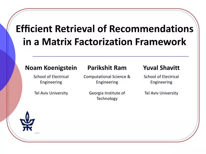 ef cient retrieval of recommendations in a matrix factorization framework