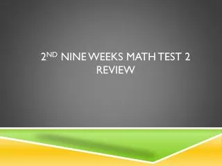 2 nd Nine Weeks Math Test 2 Review
