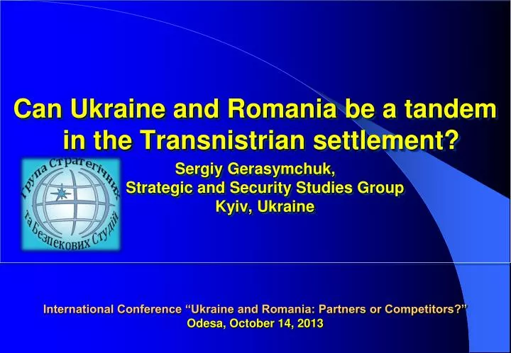 international conference ukraine and romania partners or competitors odesa october 14 2013