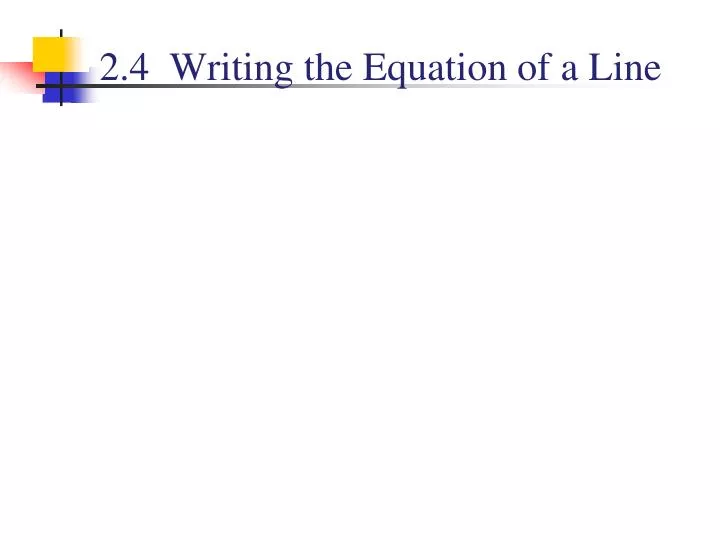 2 4 writing the equation of a line