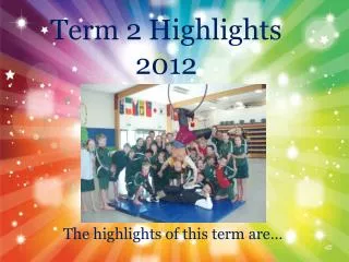 Term 2 Highlights 2012