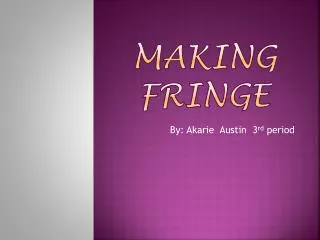 Making fringe