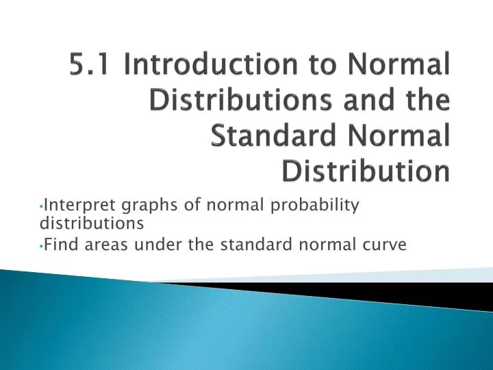 5 1 introduction to normal distributions and the standard normal distribution