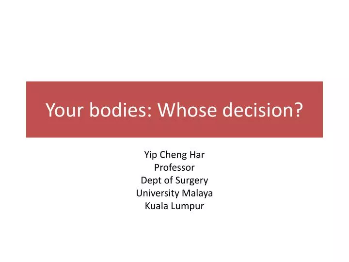your bodies whose decision