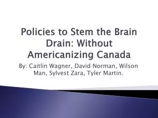 Policies to Stem the Brain Drain: Without Americanizing Canada