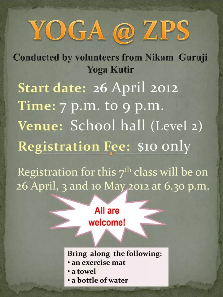 start date 26 april 2012 time 7 p m to 9 p m venue school hall level 2 registration fee 10 only