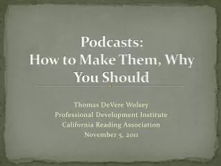 Podcasts: How to Make Them, Why You Should