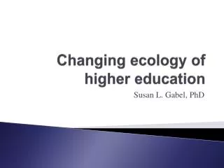Changing ecology of higher education