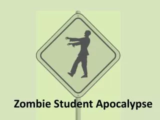 Zombie Student Apocalypse