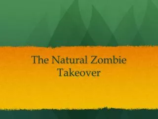 The Natural Zombie Takeover