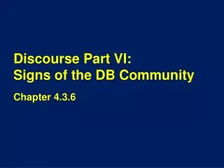 Discourse Part VI: Signs of the DB Community