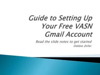 Guide to Setting Up Your Free VASN Gmail Account