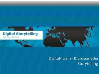 Digital- trans- &amp; crossmedia Storytelling