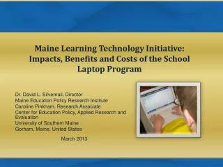 Maine Learning Technology Initiative: Impacts, Benefits and Costs of the School Laptop Program