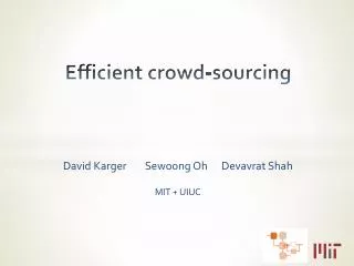 Efficient crowd-sourcing