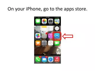 On your iPhone, go to the apps store.