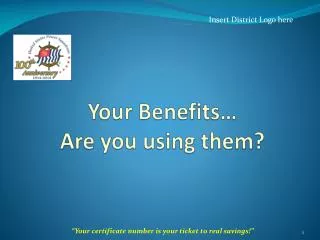 Your Benefits… Are you using them?