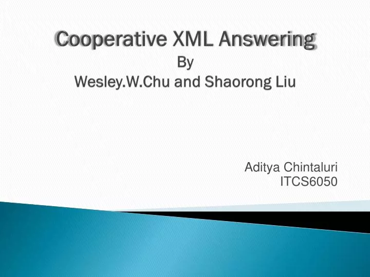 cooperative xml answering by wesley w chu and shaorong liu