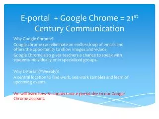 E-portal + Google Chrome = 21 st Century Communication