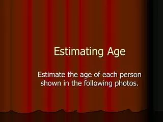 Estimating Age