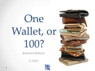 One Wallet, or 100?