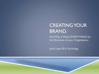 Creating your brand.
