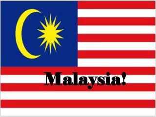 Malaysia!